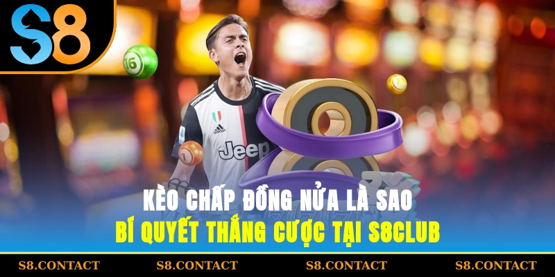 Kèo Chấp Đồng Nửa Là Sao?
