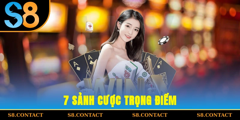 7 sảnh cược trọng điểm