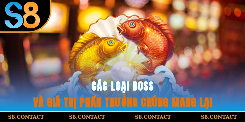 Các loại boss và giá trị phần thưởng chúng mang lại