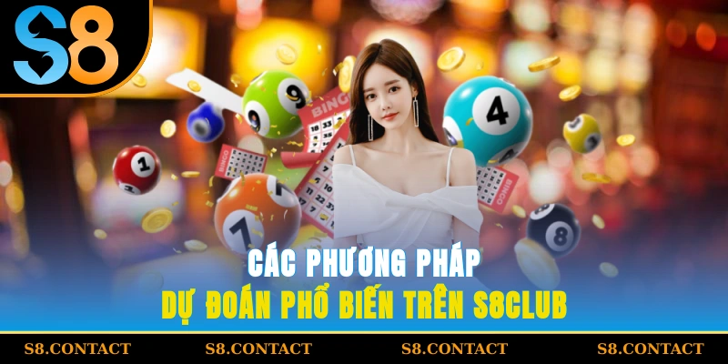 Các phương pháp dự đoán phổ biến trên S8Club