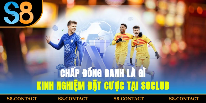 chấp đồng banh là gì?