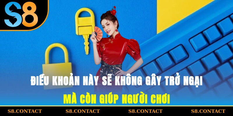 điều khoản này sẽ không gây trở ngại mà còn giúp người chơi