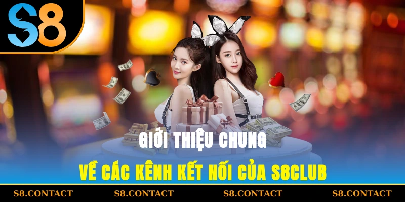 Giới thiệu chung về các kênh kết nối của S8CLUB