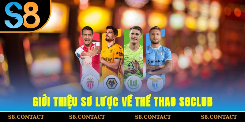 Giới thiệu sơ lược về thể thao S8CLUB