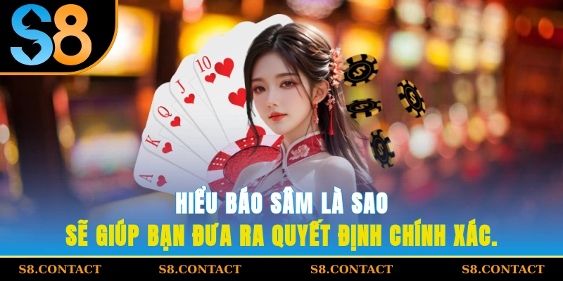 Hiểu báo sâm là sao sẽ giúp bạn đưa ra quyết định chính xác.