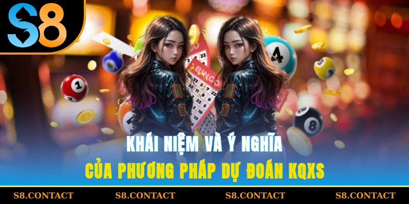 Khái niệm và ý nghĩa của phương pháp dự đoán KQXS