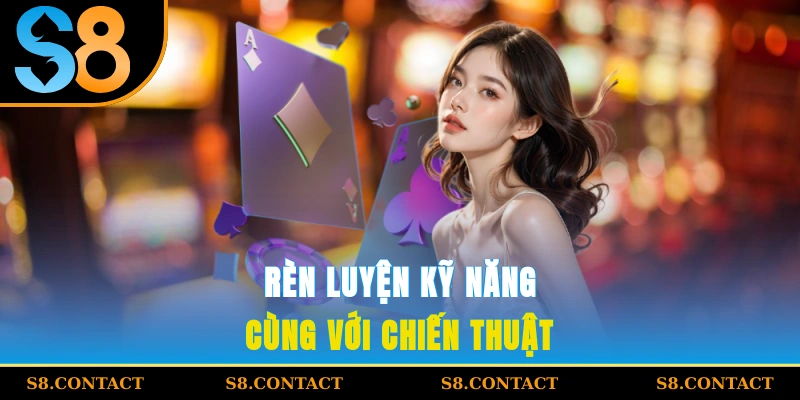 Rèn luyện kỹ năng cùng với chiến thuật