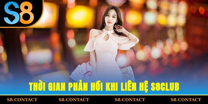 Thời gian phản hồi khi liên hệ S8CLUB