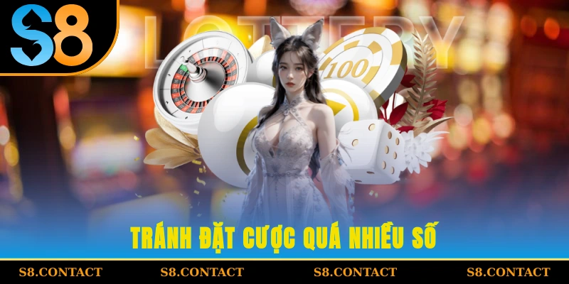 Tránh đặt cược quá nhiều số