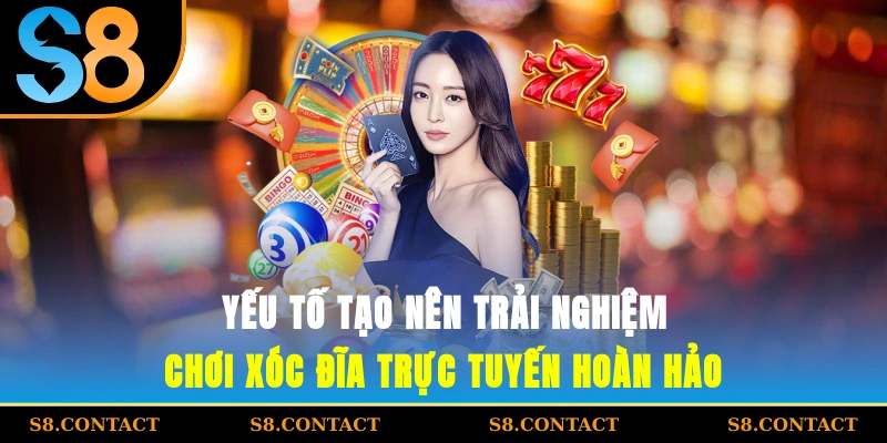 Yếu tố tạo nên trải nghiệm chơi xóc đĩa trực tuyến hoàn hảo