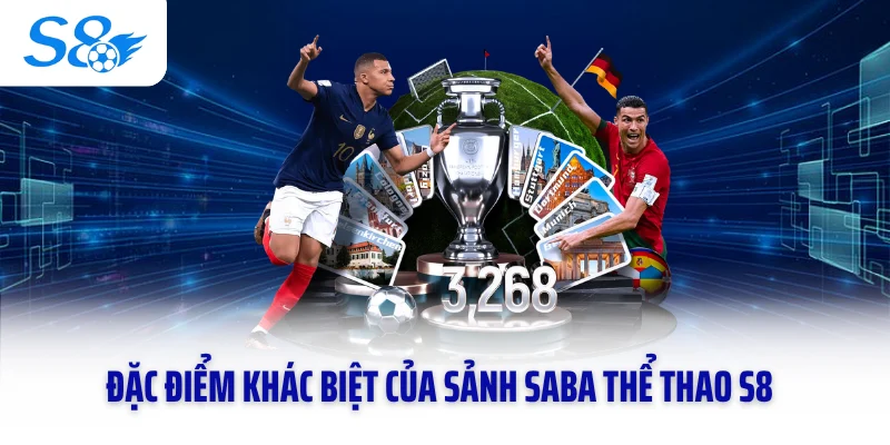 Đặc điểm khác biệt của sảnh SABA thể thao S8