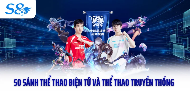 So sánh thể thao điện tử và thể thao truyền thống